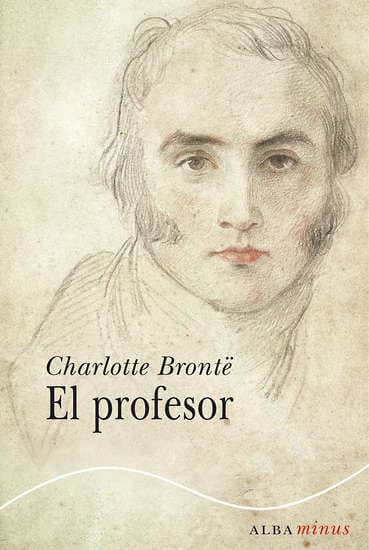 Sobre un fondo en tonos crema aparece un retrato a lápiz de un hombre joven de rostro serio, con cabello oscuro y expresión melancólica. El nombre de la autora figura en la parte superior y el título, El profesor, ocupa el centro en letras negras. En la parte inferior se ve una línea curva blanca y el logotipo de la colección Alba Minus.